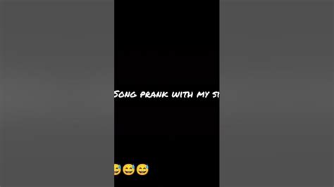 Song Prank With My Sister😅😅😅😅trending Reeltrendingshortstrendingprank😅😅😅😅 Youtube