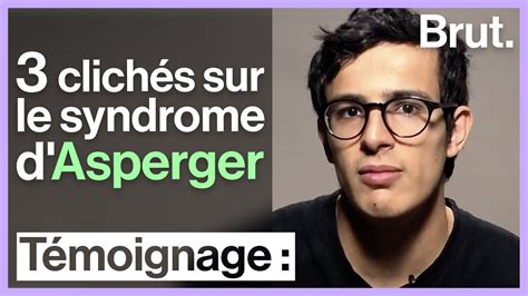 3 Clichés Sur Le Syndrome D Asperger Youtube