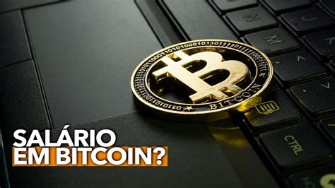 Sal Rio Em Bitcoin Uma Boa Entenda Como Funciona Essa Tend Ncia