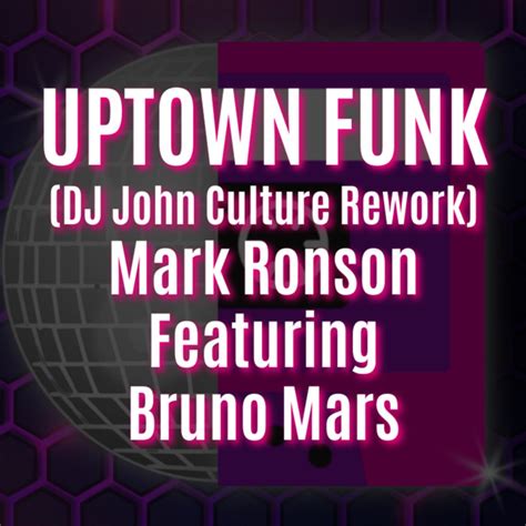 Uptown Funk Dj John Culture Rework Mark Ronson Featuring Bruno Mars