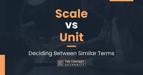 Scale vs Unit: Deciding Between Similar Terms