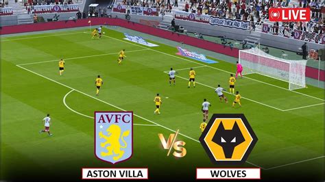 Live Aston Villa Vs Wolves I English Premier League I Full