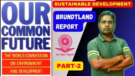 Brundtland Report On Sustainable Development Our Common Future Nta