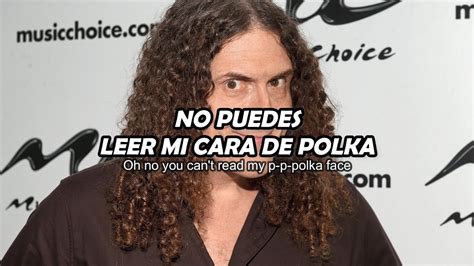 Weird Al Yankovic Polka Face sub ESPAÑOL LYRICS YouTube