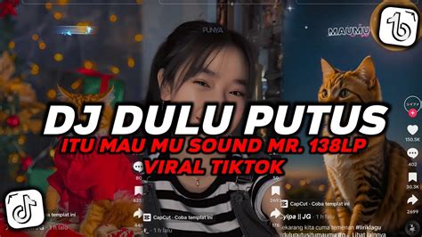 Dj Dulu Putus Itu Mau Mu Breakbeat Sound Mr Lp Tiktok Viral Dj