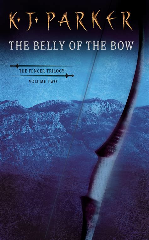 The Belly Of The Bow: Fencer Trilogy Volume 2 by K. J. Parker - Books ...