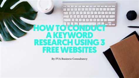 How To Conduct A Keyword Research Using 3 Free Websites