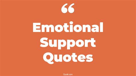 45+ Floundering Emotional Support Quotes That Will Unlock Your True ...