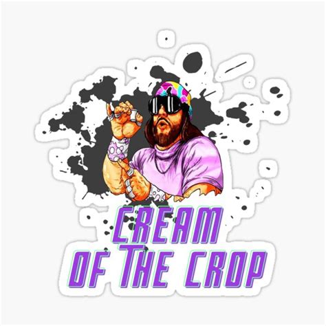 Cream Of The Crop Macho Man Savage Cream Of The Crop Sticker For