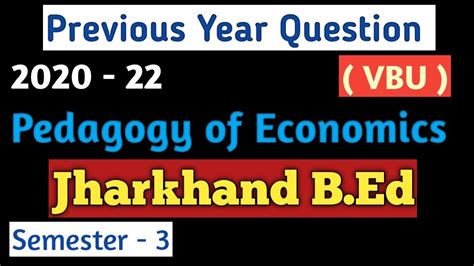 Pedagogy Of Economics B Ed Sem 3 Previous Year Question Papers 2020 22