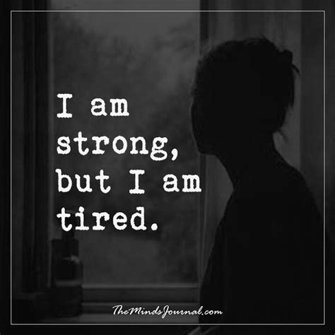 I Am Strong But I Am Tired I Am Strong