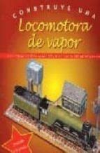 Construye Una Locomotora De Vapor Casa Del Libro