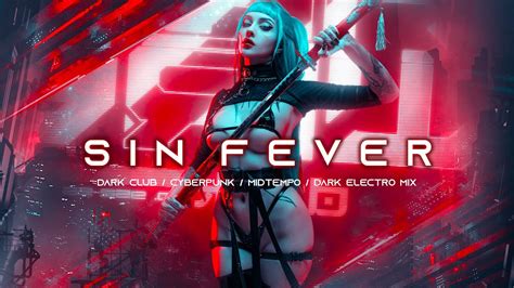 Sin Fever Dark Clubbing Cyberpunk Dark Techno Midtempo Bass