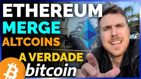 ETHEREUM MERGE E ALTCOINS A VERDADE Ethereum Merge Altcoins