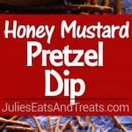 Honey Mustard Pretzel Dip Recipe - Julie's Eats & Treats