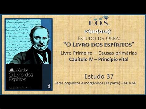 O Livro dos Espíritos Estudo 037 LIVRO I Capítulo IV Princípio