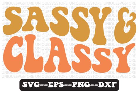 Sassy And Classy Groovy Retro Svg Design Graphic By Uniquesvgstore