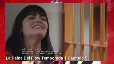 La Reina Del Flow Temporada 1 Capitulo 5 Parte 1 Youtube