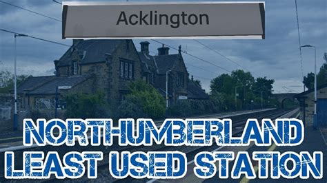 Acklington Railway Station LEAST USED Station In Northumberland