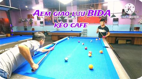 quocchinhtv Aem giao lưu BIDA kèo cafe tại 68 Cường Thịnh thị trấn