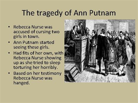 The tragedy of Ann Putnam Rebecca Nurse was