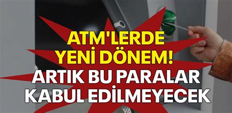 ATM lerde yeni dönem Artık bu paralar kabul edilmeyecek Kocaeli