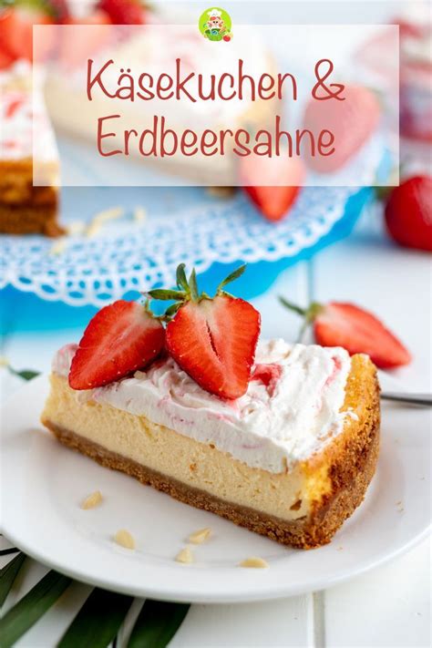 Käsekuchen mit Erdbeersahne und Keksboden Meinestube Rezept