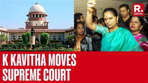 Brs Mlc K Kavitha Moves Supreme Court Challenges Arrest By Enforcement