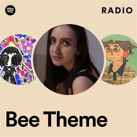 Bee Theme Radio Playlist By Spotify Spotify