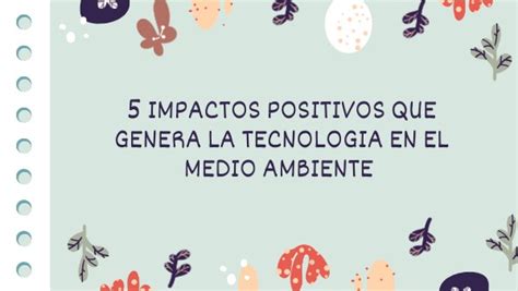 Efectos Positivos De La Tecnologia