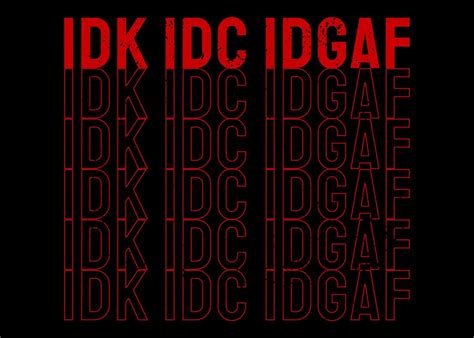 Idk Idc Idgaf Poster By Aestheticalex Displate