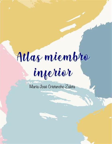 Atlas Miembro Inferior Maria Cristancho Udocz