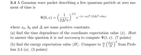 Solved A Gaussian Wave Packet Describing A Free Quantum Chegg