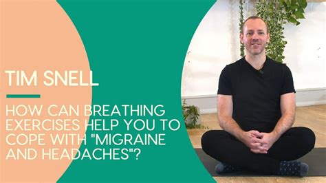 How Can Breathing Exercises Help You To Cope With Migraine And Headaches Tim Snell Breath