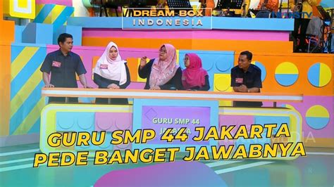 Guru SMP 44 Jakarta PEDE Banget JAWABNYA DREAM BOX INDONESIA 3 7 23