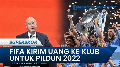 Piala Dunia 2022 Buat FIFA Kirim Uang Ke Sejumlah Klub Peraih Treble