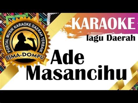 Karaoke Ade Masancihu Karaoke Lagu Daerah Bima Dompu Populer YouTube