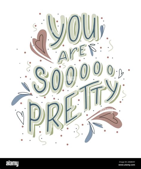 You Are So Pretty Hand Drawn Lettering With Doodle Heart And Leaves