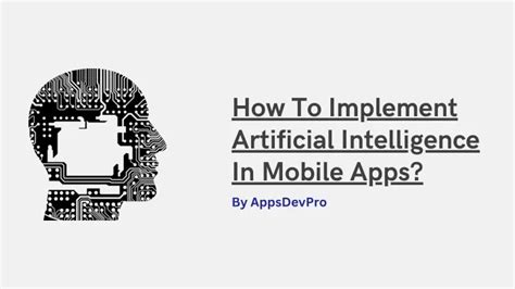 Ppt How To Implement Artificial Intelligence In Mobile Apps Powerpoint Presentation Id11837037