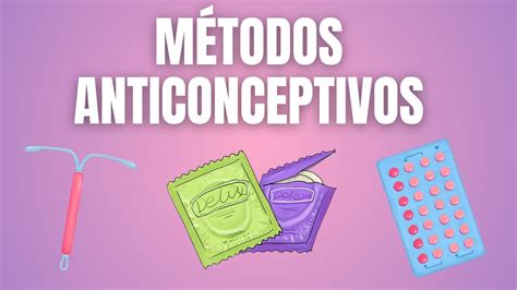 Guía COMPLETA de Métodos ANTICONCEPTIVOS Todo lo que NECESITAS Saber