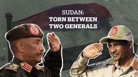 The Sudan Crisis And The Two Generals At The Heart Of The Deadly