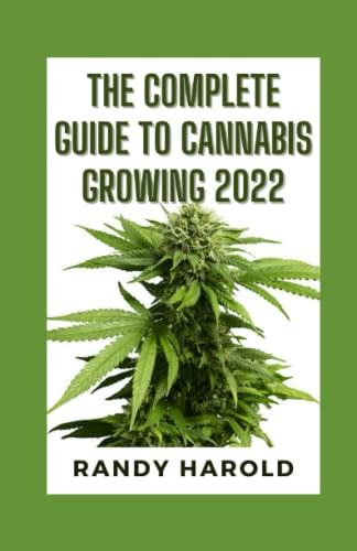 The Complete Guide To Cannabis Growing The Beginner Guide To