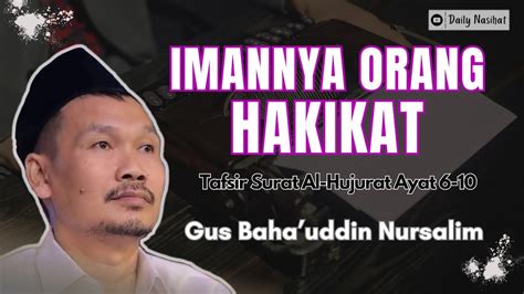 Gus Baha IMANNYA ORANG HAKIKAT Tafsir Surat Al Hujurat 6 10 YouTube