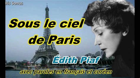 Sous Le Ciel De Paris Dith Piaf Avec Paroles En Fran Ais Et Cor En