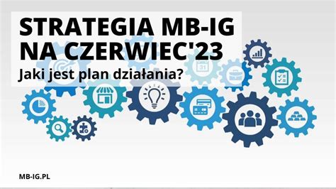 Strategia Inwestycyjna Na Czerwiec R Mb Ig Inwestycje Gie Dowe