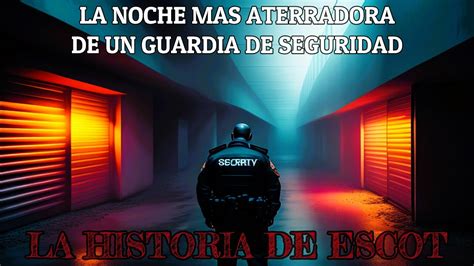 Soy Un Guardia De Seguridad Y Sucede Algo Extra O Aqu Relatos Oscuros