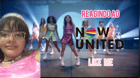 Reagindo Ao Now United Like Me Official Music V Deo Youtube