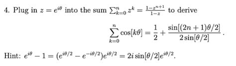 Solved 4 Plug In Z Eiθ Into The Sum ∑k 0nzk 1−z1−zn 1 To