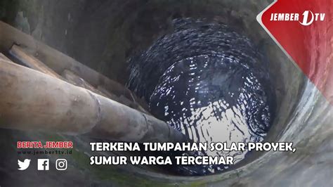 Terkena Tumpahan Solar Proyek Sumur Warga Tercemar Youtube