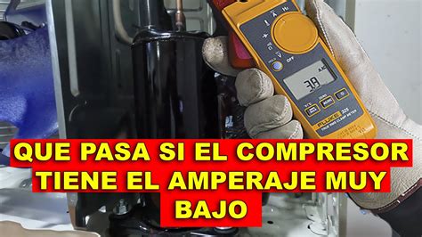 Que Pasa Cuando El Compresor Tiene El Amperaje Por Debajo De Lo Normal